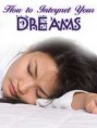 How to Intrepret Your Dreams